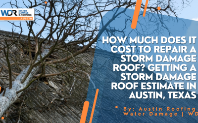 How Much Does It Cost to Repair A Storm Damage Roof? Getting a Storm Damage Roof Estimate in Austin, Texas