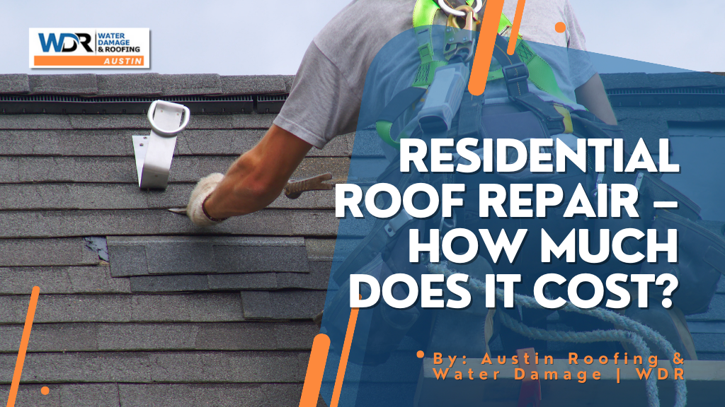 Residential Roof Repair – How Much Does It Cost?