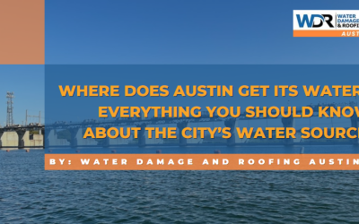 Where Does Austin Get its Water? Everything You Should Know About the City’s Water Source!