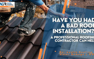 Have You Had a Bad Roof Installation? A Professional Roofing Contractor Can Help