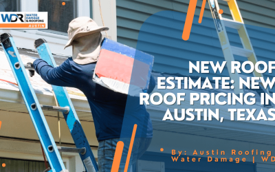 New Roof Estimate: New Roof Pricing in Austin, Texas