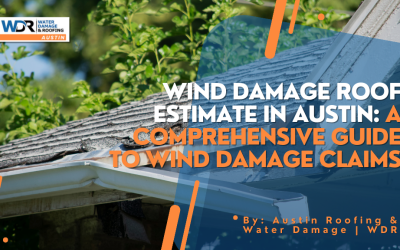 Wind Damage Roof Estimate in Austin: A Comprehensive Guide to Wind Damage Claims